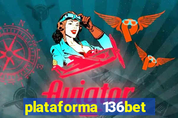 plataforma 136bet