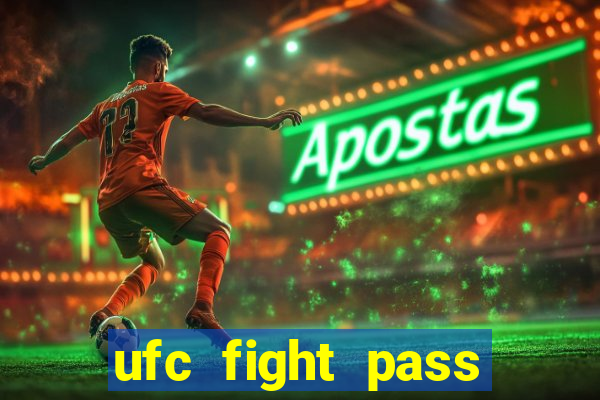 ufc fight pass onde assistir