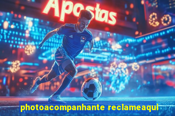 photoacompanhante reclameaqui