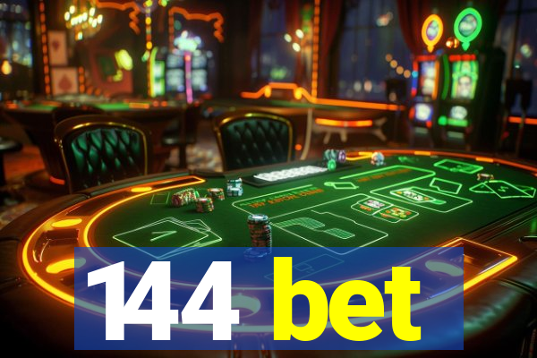 144 bet