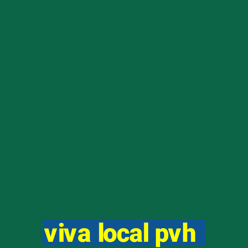 viva local pvh