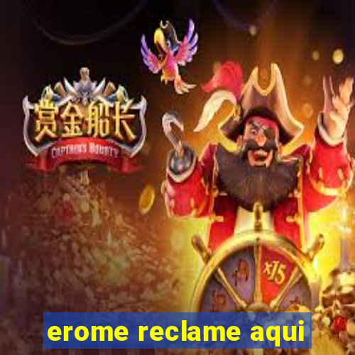 erome reclame aqui