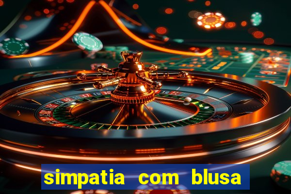 simpatia com blusa da pessoa amada