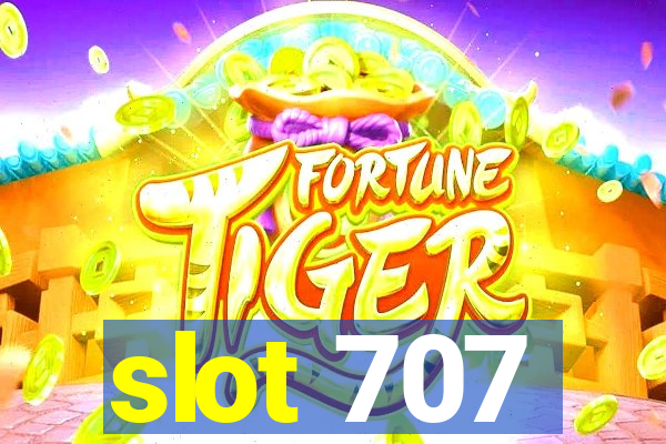 slot 707