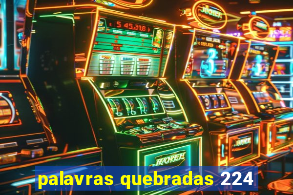 palavras quebradas 224