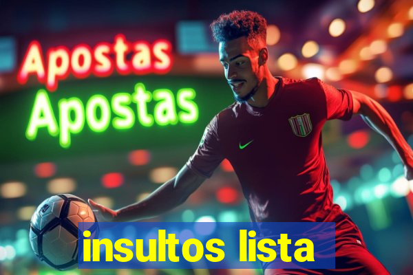 insultos lista