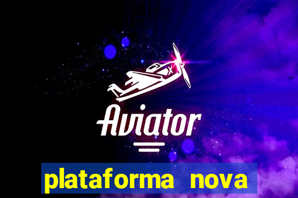 plataforma nova lançada hoje de 10 reais