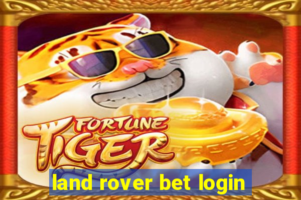 land rover bet login