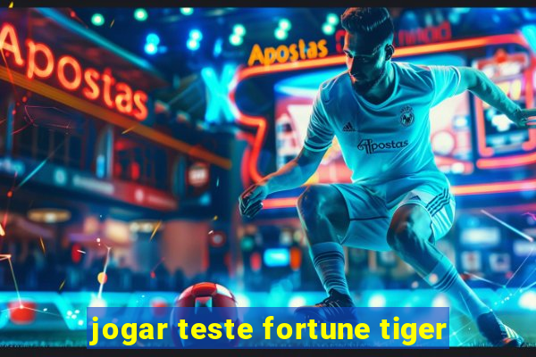 jogar teste fortune tiger