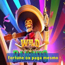 fortune ox paga mesmo