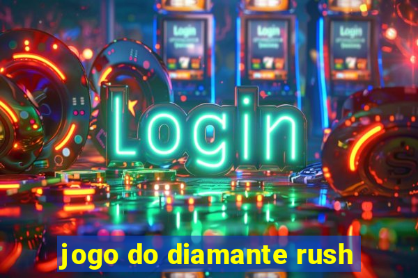 jogo do diamante rush