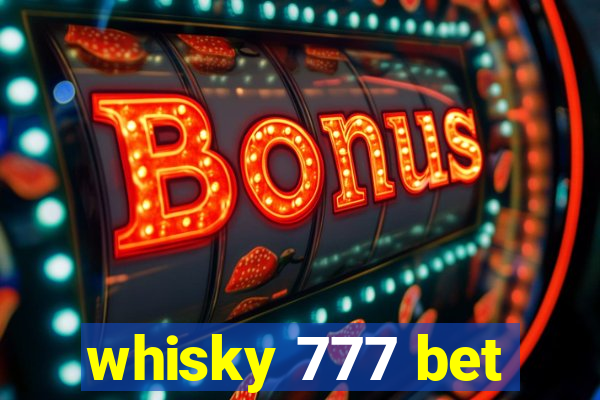 whisky 777 bet