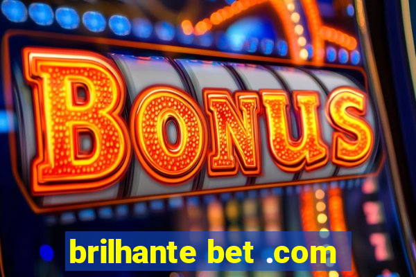 brilhante bet .com