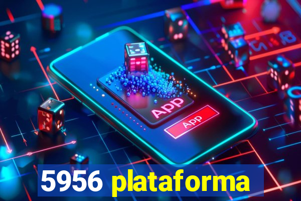 5956 plataforma