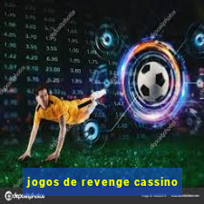 jogos de revenge cassino