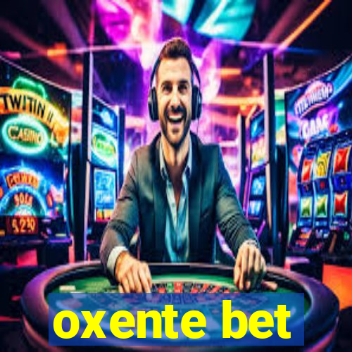 oxente bet