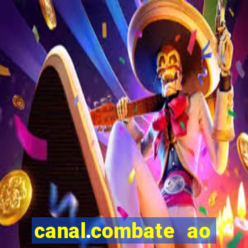 canal.combate ao vivo multicanais