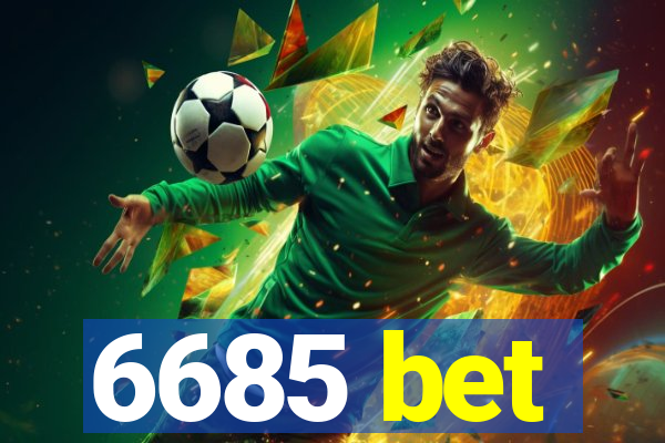 6685 bet