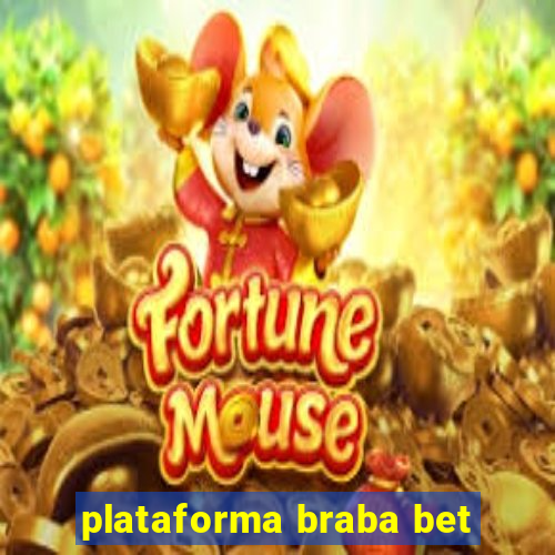 plataforma braba bet