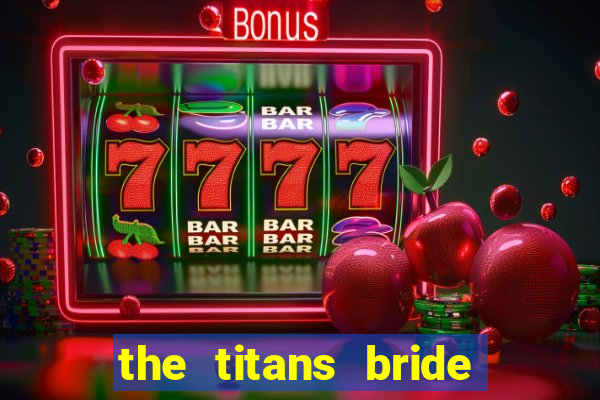 the titans bride cap 1