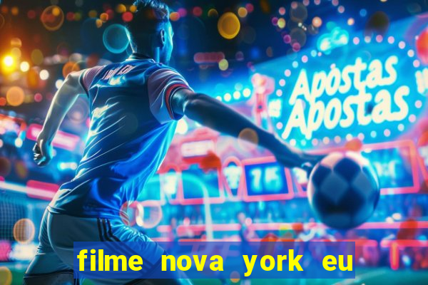 filme nova york eu te amo completo dublado