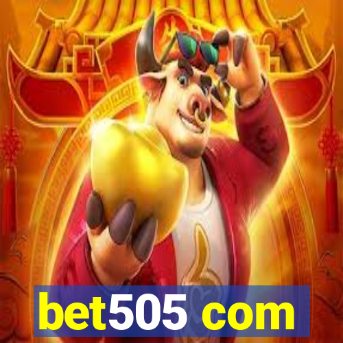 bet505 com