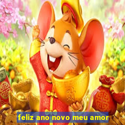 feliz ano novo meu amor