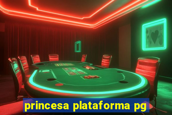 princesa plataforma pg