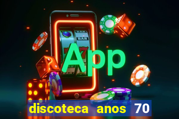 discoteca anos 70 80 90