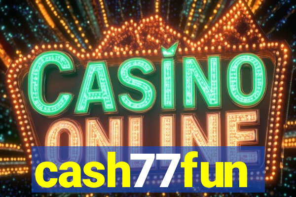 cash77fun