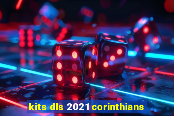 kits dls 2021 corinthians