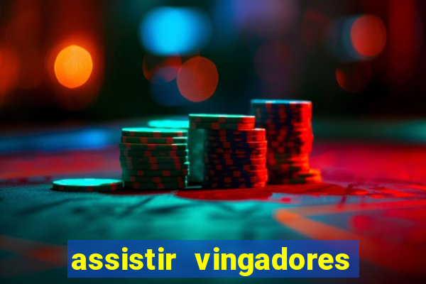 assistir vingadores ultimato completo dublado gratis