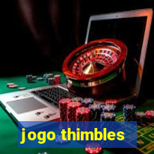 jogo thimbles