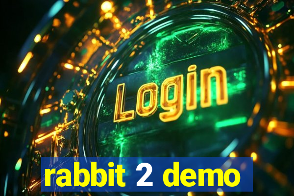 rabbit 2 demo