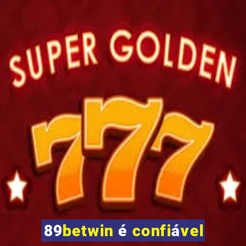 89betwin é confiável