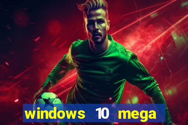 windows 10 mega lite download