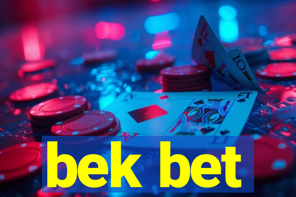 bek bet