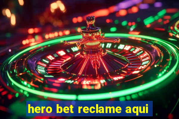 hero bet reclame aqui