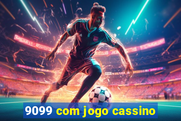 9099 com jogo cassino