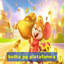 bolha pg plataforma