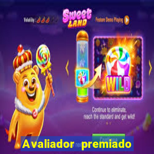 Avaliador premiado reclame aqui