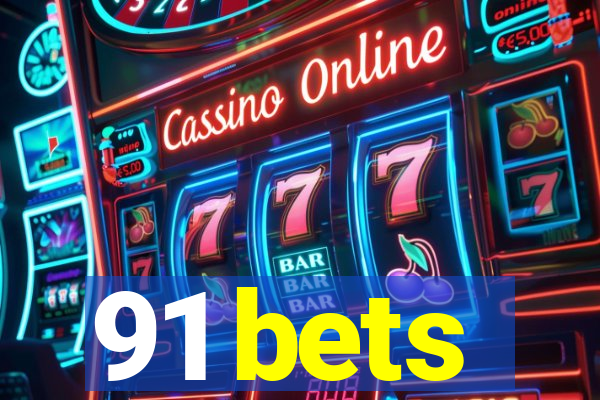 91 bets