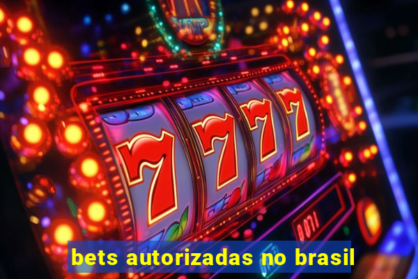 bets autorizadas no brasil