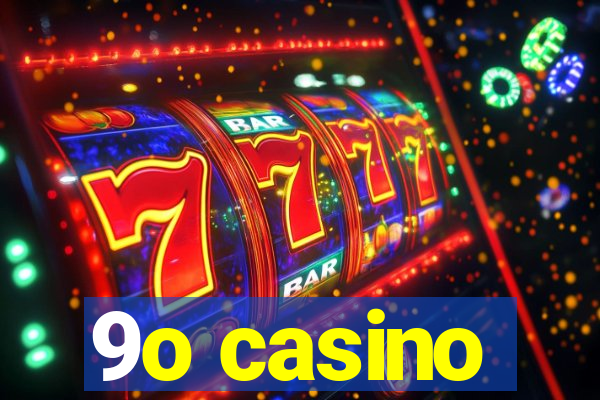 9o casino