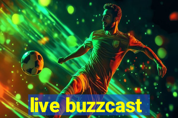 live buzzcast