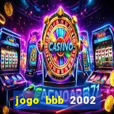 jogo bbb 2002 download android