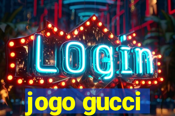 jogo gucci