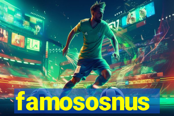 famososnus