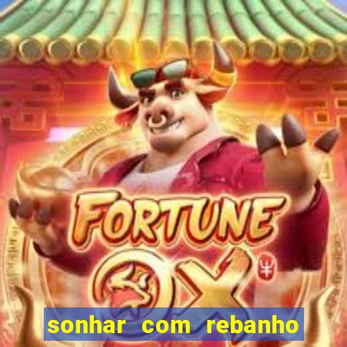 sonhar com rebanho de gado jogo do bicho