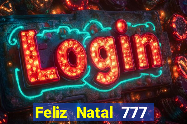 Feliz Natal 777 plataforma login